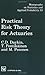 Practical Risk Theory for Actuaries (Chapman & Hall/CRC Monographs on Statistics and Applied Probability Book 53)