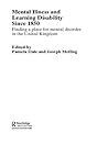 Mental Illness and Learning Disability since 1850: Finding a Place for Mental Disorder in the United Kingdom (Routledge Studies in the Social History of Medicine Book 22) Mental Illness and Learning Disability since 1850: Finding a Place for Mental Disorder in the United Kingdom (Routledge Studies in the Social History of Medicine Book 22)