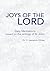 Joys Of The Lord: Daily Meditations based on the writings of St. John