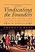 Vindicating the Founders: Race, Sex, Class, and Justice in the Origins of America