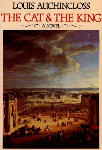 The Cat And The King: An Elegant Literary Novel of Court Intrigue and Power at Louis XIV's Versailles