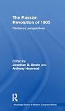 The Russian Revolution of 1905: Centenary Perspectives (Routledge Studies in Modern European History Book 9) The Russian Revolution of 1905: Centenary Perspectives (Routledge Studies in Modern European History Book 9)