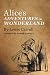 ALICE'S ADVENTURES IN WONDERLAND By Lewis Carroll: (Adapted by Joseph Cowley)