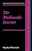 The Multimedia Internet (Information Technology: Transmission, Processing and Storage)