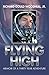 Flying High: Memoir of a Thirty Year Adventure