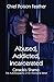 Abused, Addicted, Incarcerated: Canada's Shame: The Autobiography of An Aboriginal Rebel