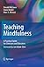 Teaching Mindfulness: A Practical Guide for Clinicians and Educators (Analysis Book 1)