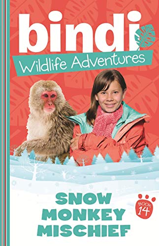 Snow Monkey Mischief (Bindi Wildlife Adventures, #14)