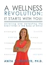 A Wellness Revolution: It Starts with YOU!: Unveiling and Defeating the Silent Killer in the Body of Christ A Wellness Revolution: It Starts with YOU!: Unveiling and Defeating the Silent Killer in the Body of Christ