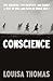 Conscience: Two Soldiers, Two Pacifists, One Family--a Test of Will and Faith in World War I: Two Soldiers, Two Pacifists, One Family--a Test of Will andFaith in World War I