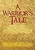A Warrior's Tale:A true story of a near death experience and return
