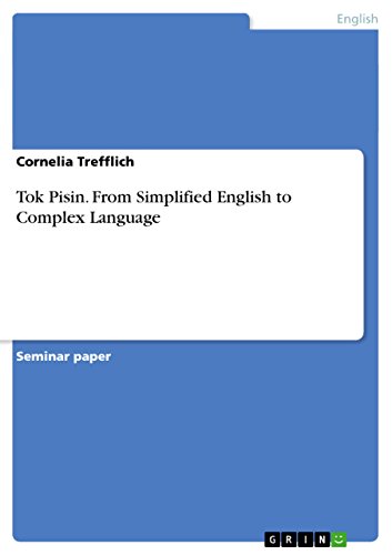 Tok Pisin: From Simplified English to Complex Language (Kindle Edition)