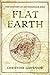 Flat Earth: The History of an Infamous Idea