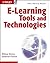 E-learning Tools and Technologies: A consumer's guide for trainers, teachers, educators, and instructional designers