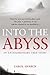 Into the Abyss: An Extraordinary True Story