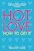 Hot Love: How To Get It