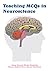 Teaching MCQs in Neuroscience