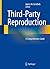 Third-Party Reproduction: A Comprehensive Guide