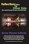 Reflections from the other Side: (the world through the eyes of a bartender)