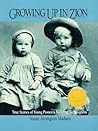 Growing Up In Zion: True Stories of Young Pioneers Building the Kingdom