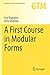 A First Course in Modular Forms (Graduate Texts in Mathematics Book 228)