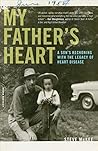 My Father's Heart: A Son's Reckoning with the Legacy of Heart Disease