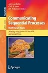 Communicating Sequential Processes The First 25 Years: Symposium on the Occasion of 25 Years of CSP London, UK, July 7-8, 2004 Revised Invited Papers (Lecture ... UK, July 7-8, 2004. Revised Invited Papers