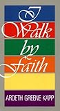 I Walk by Faith