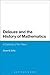 Deleuze and the History of Mathematics: In Defense of the 'New' (Bloomsbury Studies in Continental Philosophy)