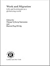 Work and Migration: Life and Livelihoods in a Globalizing World (Routledge Research in Transnationalism Book 4)