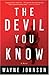 The Devil You Know: A Novel