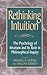 Rethinking Intuition: The Psychology of Intuition and its Role in Philosophical Inquiry (Studies in Epistemology and Cognitive Theory)