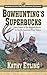 Bowhunting's Superbucks: How Some of the Biggest Bucks in North America Were Taken