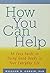 How You Can Help: An Easy G...