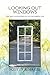 Looking Out Windows: The True Adventures of an Uncommon Life