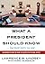 What A President Should Know: An Insider's View on How to Succeed in the Oval Office