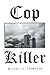 Cop Killer by Michael H. Thompson