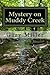 Mystery on Muddy Creek