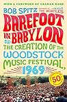 Barefoot in Babylon: The Creation of the Woodstock Music Festival, 1969 Book cover for Barefoot in Babylon: The Creation of the Woodstock Music Festival, 1969