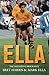 Ella: The Definitive Biography