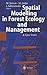 Spatial Modelling in Forest Ecology and Management: A Case Study