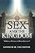 Sex and the Kingdom: 'A Biblical Portrait of Human Sexuality''