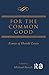 For the Common Good: Essays...