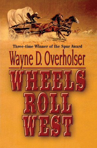 Wheels Roll West (Kindle Edition)