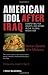 American Idol After Iraq: Competing for Hearts and Minds in the Global Media Age