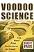 Voodoo Science: The Road from Foolishness to Fraud