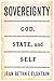 Sovereignty: God, State, and Self (Gifford Lectures)
