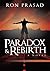 Paradox and Rebirth by Ron Prasad
