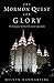 The Mormon Quest for Glory by Melvyn Hammarberg