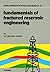 Developments in Petroleum Science, Volume 12: Fundamentals of Fractured Reservoir Engineering